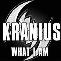 Kranius : What I Am